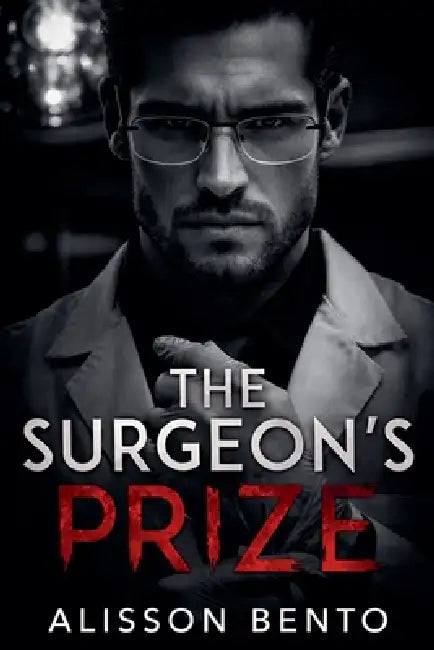 The Surgeon's Prize by Alisson Bento