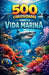 500 curiosidades sobre la vida marina by Alejandro Alfonso