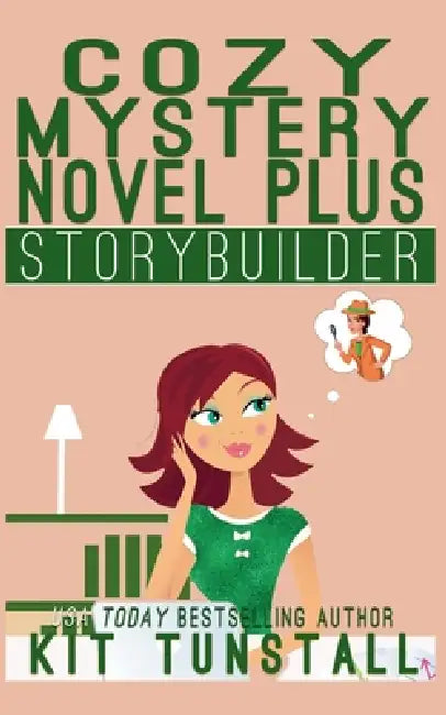 Cozy Mystery Novel Plus Storybuilder by Kit Tunstall