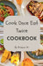 Cook Once Eat Twice Cookbook by Brianna W