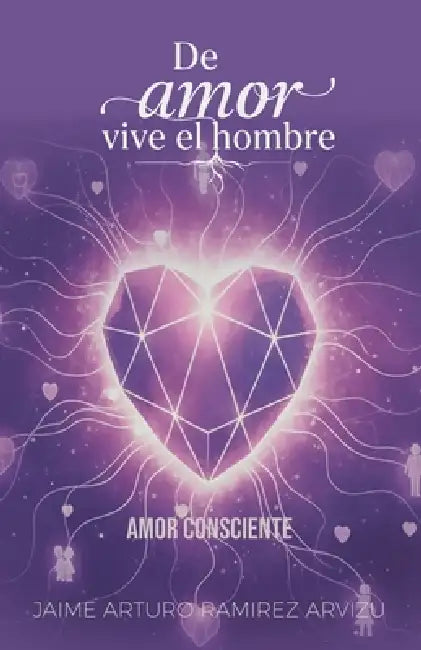 Amor Consciente by Jaime Arturo Ramirez Arvizu