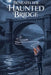 Beneath the Haunted Bridge by Lila Hawthorne