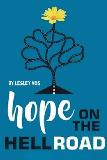Hope On The Hell Road by Lesley Vos