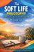 The Soft Life Philosophy by Laura Lee