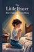 The Little Prayer That Changed Everything by Daniel K Bright