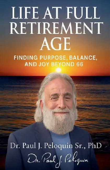 Life at full retirement age by Sr. Peloquin Paul J.