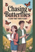 Chasing Butterflies by Evelyn Sloane