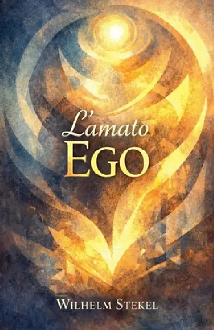 L'amato Ego by Wilhelm Stekel