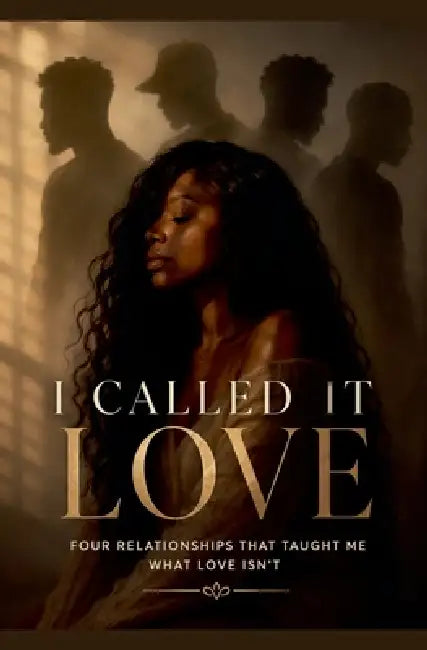 I Called It Love by Miracle Watts