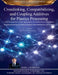 Crosslinking, Compatibilizing, and Coupling Additives for Plastics Processing: From Formulation to Field: Applications, Troubleshooting & Case Studies by Mostafa Ebrahim