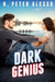 Dark Genius by H. Peter Alesso