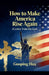 How to Make America Rise Again -- A Letter from the East by Guoping Hua