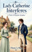 Lady Catherine Interferes: A Pride and Prejudice Variation by Diana La Motte