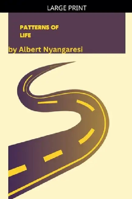 Patterns Of Life by Albert Nyangaresi