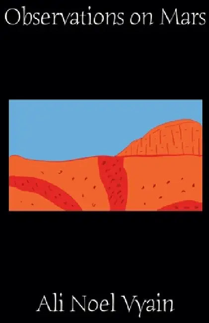 Observations on Mars by Ali Noel Vyain