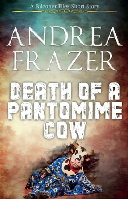 Death of a Pantomime Cow by Andrea Frazer