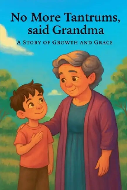 No More Tantrums, said Grandma by Debbie Clarke
