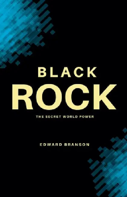 Blackrock: The Secret World Power by Edward Branson