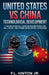 United States vs China Technological Development by Jr. Hinton F. L.
