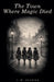 The Town Where Magic Died by I. W. Altaira