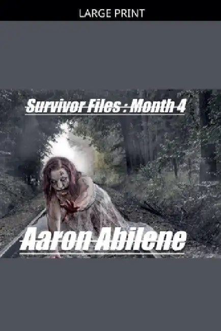 Survivor Files: Month 4 by Aaron Abilene
