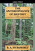 The Anthropology Of Bigfoot by B. A. Humphrey