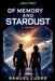 Of Memory And Stardust by Samuel Ludke