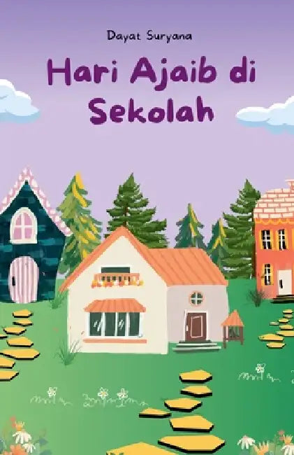 Hari Ajaib di Sekolah by Dayat Suryana