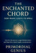 The Enchanted Chord: How Music Casts Its Spell by Primordial Genius
