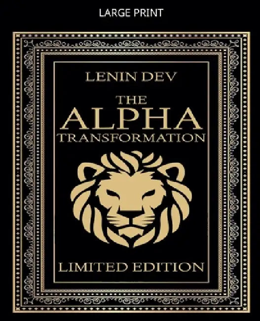 The Alpha Transformation by Lenin Dev