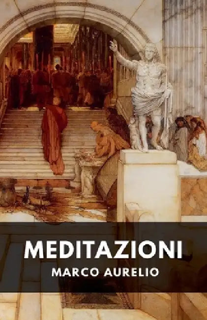 Meditazioni by Marco Aurelio Antonino Augusto
