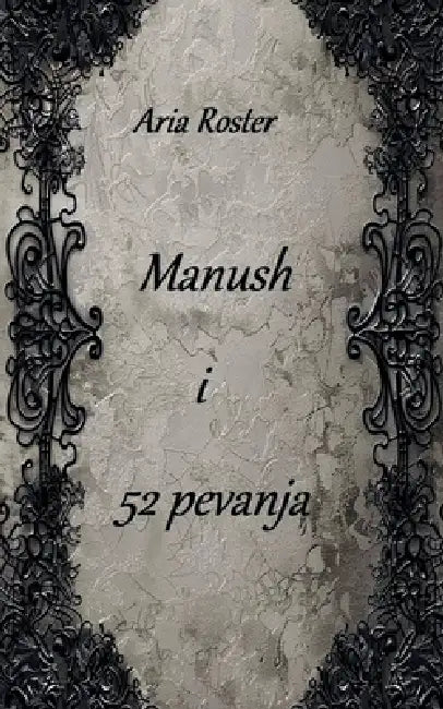 Manush i 52 pevanja by Aria Roster