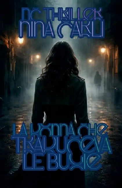 La donna che traduceva le bugie by Nina Carli