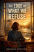 The Edge of What We Refuse by Sharon Neetles