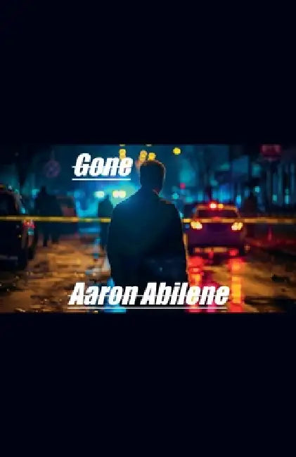 Gone by Aaron Abilene