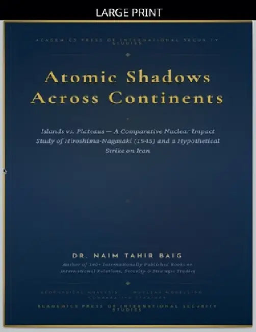 Atomic Shadows Across Continents by Naim Tahir Baig
