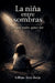 La niña entre sombras by Lillian Arce B