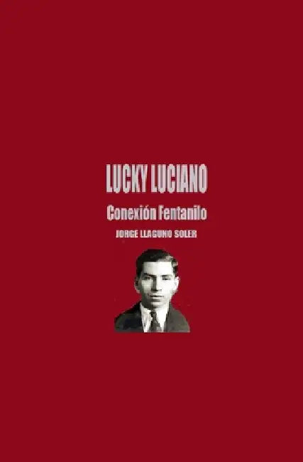 Lucky Luciano - Conexión Fentanilo by Jorge Llaguno Soler