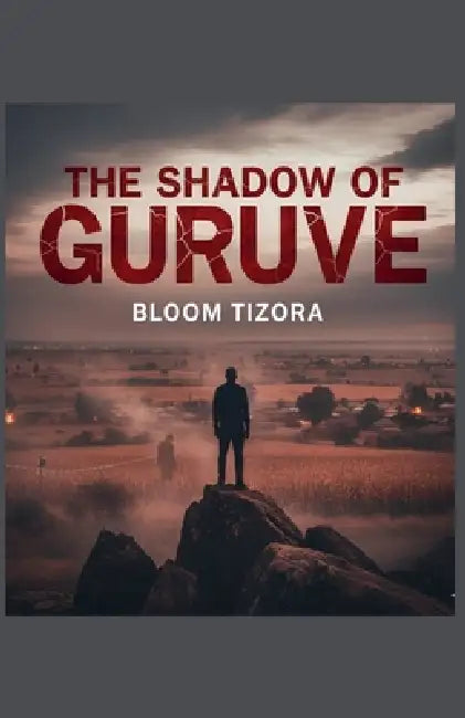 The Shadow of Guruve by Bloom Tizora