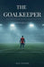 The GoalKeeper by Asaf Anonimi