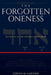 The Forgotten Oneness by Jordan M. Gardner