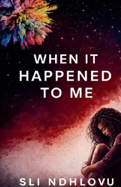 When It Happened To Me by Sli Ndhlovu