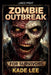 Zombie outbreak by Kade Lee