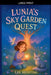 Lunia's Sky Garden Quest by Lee Hunting