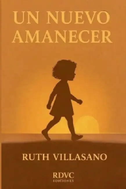 Un Nuevo Amanecer by Ruth Villasano