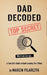 Dad Decoded: A Teen Girl's Guide to Understanding Your Father by Marcin Pilarczyk