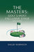 The Masters: Golf's Most Exclusive Stage by Shelby Robinson