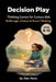 Decision Play: Thinking Games for Curious Kids (Ages 8-12) by Alex Nova