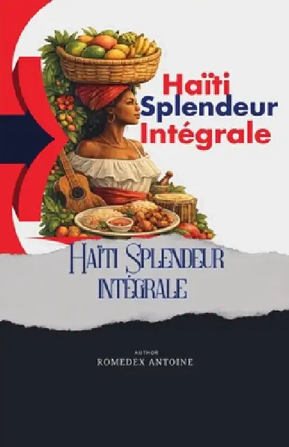 Haiti Splendeur intégrale by Romedex Antoine