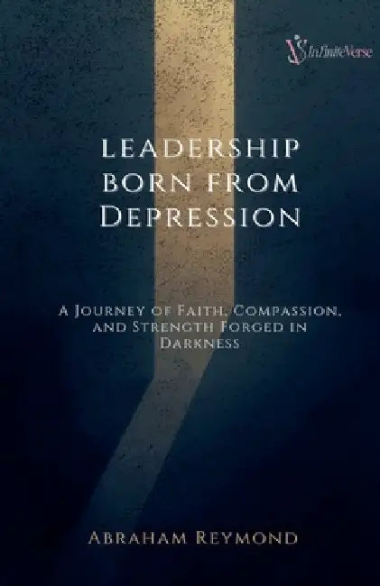 Leadership Born From Depression by Abraham Reymond